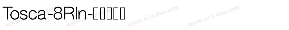 Tosca-8Rln字体转换