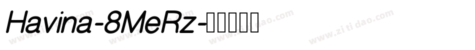 Havina-8MeRz字体转换 Havina-8MeRz字体转换