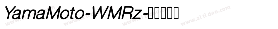 YamaMoto-WMRz字体转换