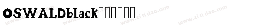 OSWALDblack字体转换