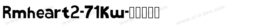 Rmheart2-71Kw字体转换