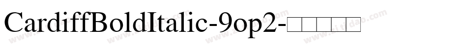 CardiffBoldItalic-9op2字体转换