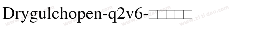 Drygulchopen-q2v6字体转换