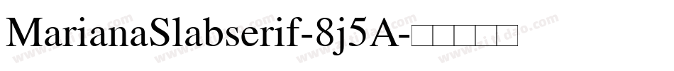 MarianaSlabserif-8j5A字体转换