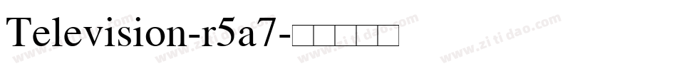 Television-r5a7字体转换