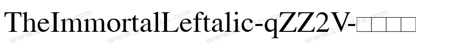 TheImmortalLeftalic-qZZ2V字体转换