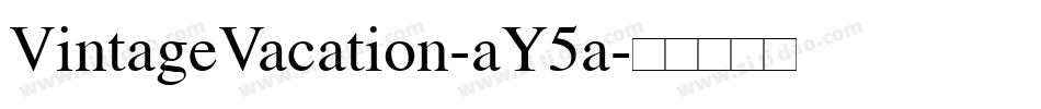 VintageVacation-aY5a字体转换