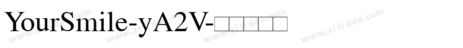 YourSmile-yA2V字体转换