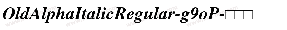 OldAlphaItalicRegular-g9oP字体转换