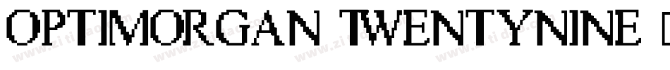OPTIMorgan-TwentyNine字体转换