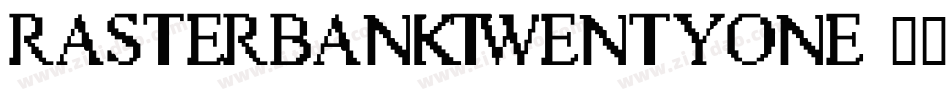 RasterBankTwentyOne字体转换