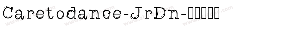 Caretodance-JrDn字体转换