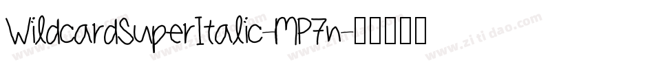 WildcardSuperItalic-MP7n字体转换