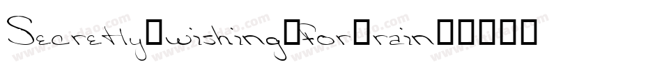 Secretly-wishing-for-rain字体转换