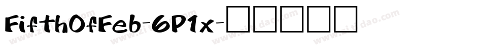 FifthOfFeb-6P1x字体转换
