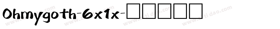 Ohmygoth-6x1x字体转换 Ohmygoth-6x1x字体转换
