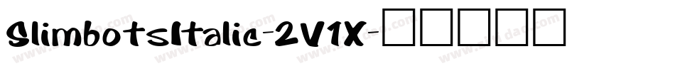 SlimbotsItalic-2V1X字体转换