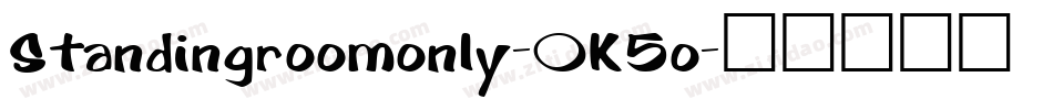 Standingroomonly-0K5o字体转换 Standingroomonly-0K5o字体转换
