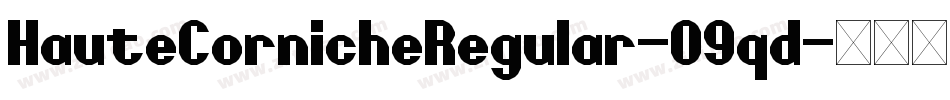 HauteCornicheRegular-09qd字体转换 HauteCornicheRegular-09qd字体转换