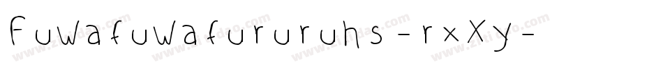 Fuwafuwafururuhs-rxXy字体转换