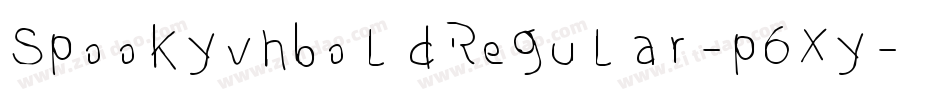 SpookyvhboldRegular-p6Xy字体转换 SpookyvhboldRegular-p6Xy字体转换