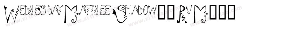 WednesdayMatineeShadow-8RvM字体转换