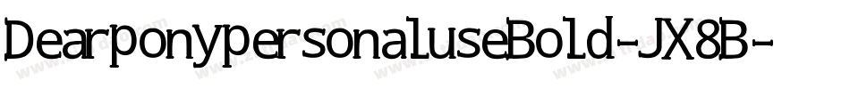 DearponypersonaluseBold-JX8B字体转换