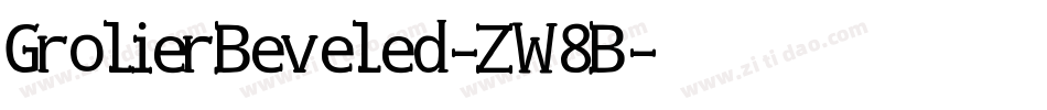 GrolierBeveled-ZW8B字体转换 GrolierBeveled-ZW8B字体转换