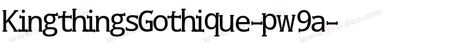 KingthingsGothique-pw9a字体转换 KingthingsGothique-pw9a字体转换