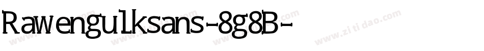 Rawengulksans-8g8B字体转换
