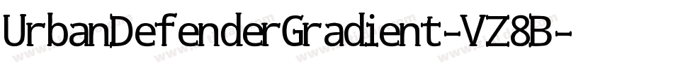 UrbanDefenderGradient-VZ8B字体转换 UrbanDefenderGradient-VZ8B字体转换