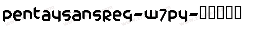 Pentaysansreg-W7pY字体转换