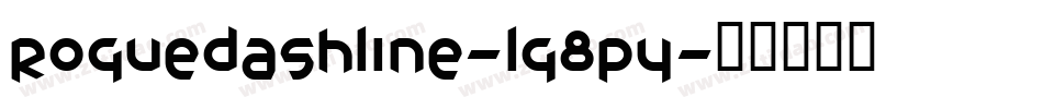 RoguedashLine-lg8Py字体转换