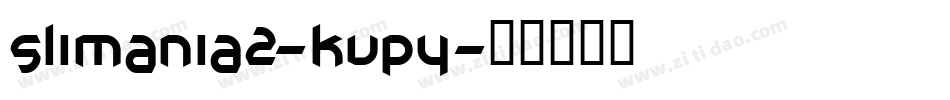 Slimania2-KVPy字体转换 Slimania2-KVPy字体转换