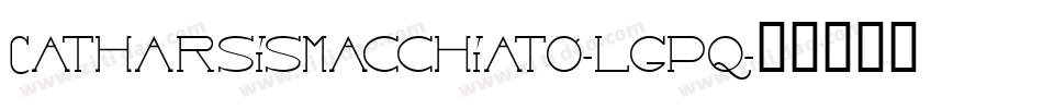 CatharsisMacchiato-lgpq字体转换