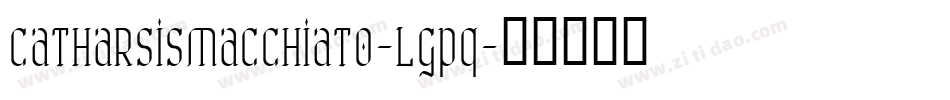 CatharsisMacchiato-lgpq字体转换