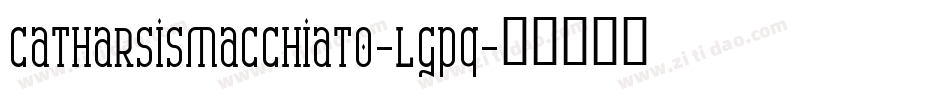 CatharsisMacchiato-lgpq字体转换