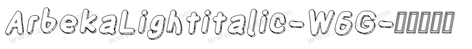 ArbekaLightitalic-W6G字体转换
