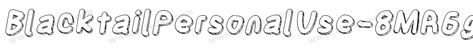 BlacktailPersonalUse-8MR6g字体转换 BlacktailPersonalUse-8MR6g字体转换