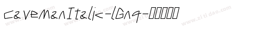 CavemanItalic-lGnq字体转换