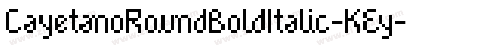 CayetanoRoundBoldItalic-KEy字体转换