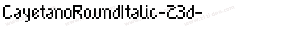 CayetanoRoundItalic-23d字体转换