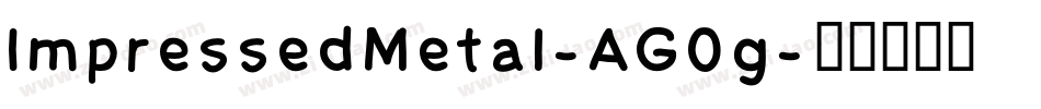 ImpressedMetal-AG0g字体转换