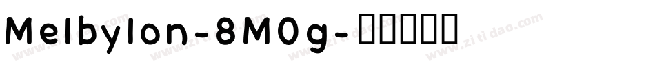 Melbylon-8M0g字体转换
