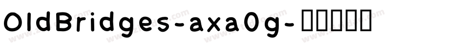 OldBridges-axa0g字体转换