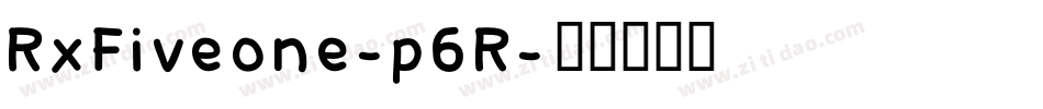 RxFiveone-p6R字体转换