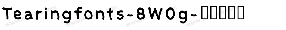 Tearingfonts-8W0g字体转换