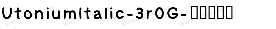 UtoniumItalic-3r0G字体转换