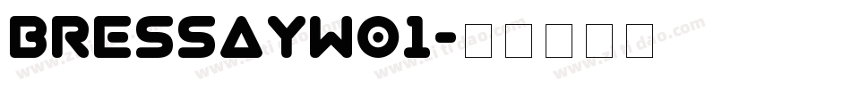 BressayW01字体转换