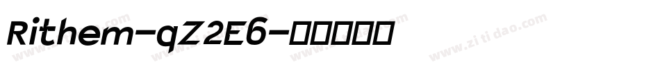 Rithem-qZ2E6字体转换 Rithem-qZ2E6字体转换